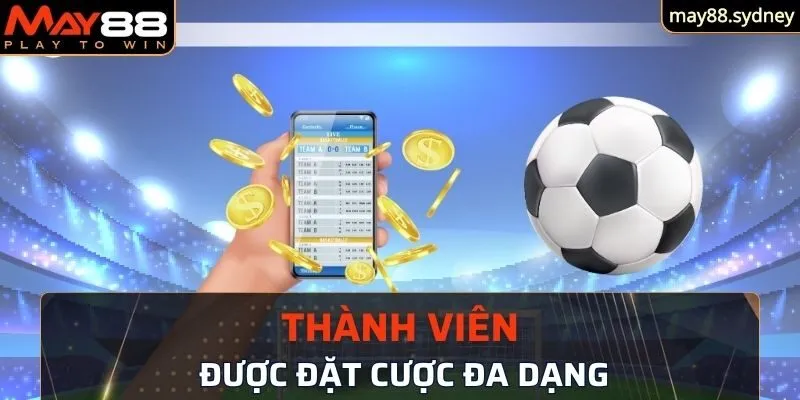 Thành viên được phép đặt nhiều loại cược cùng lúc